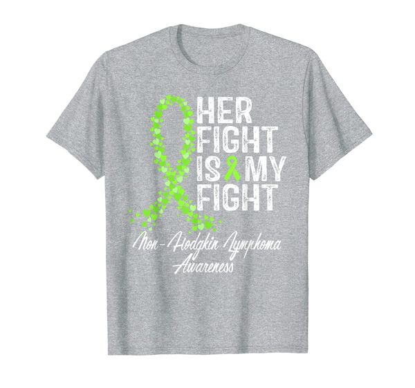 

Non-Hodgkin Lymphoma Awareness Her Fight Is My Fight Gift T-Shirt, Mainly pictures