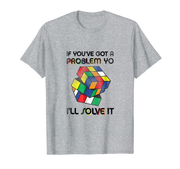 

if youve got a problem yo ill solve it rubik cube 90s t-s, White;black