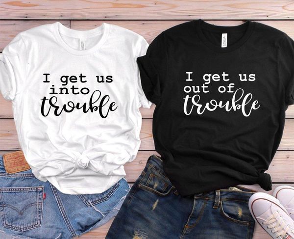 

i get us into trouble friend women tshirt cotton casual funny t shirt for lady girl tee hipster tumblr ins, White