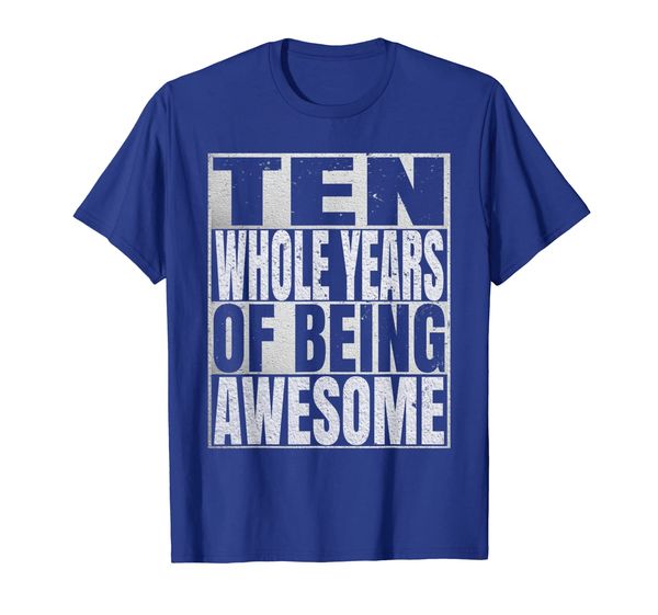 

ten whole years of being awesome - 10th birthday shirt, White;black