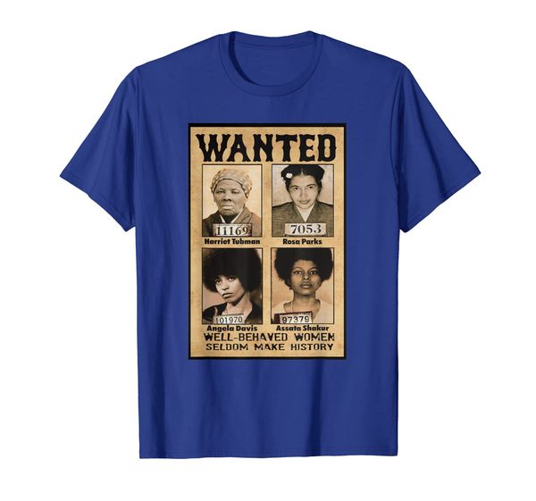 

wanted well behaved women seldom make history t-shirt, White;black