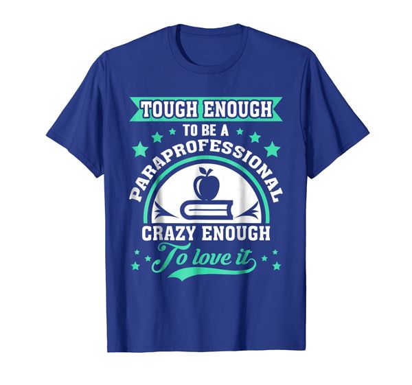 

Tough Enough To Be A Paraprofessional T-Shirt, Mainly pictures