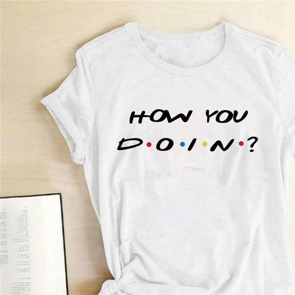 

how you doin print women t shirt fashion short sleeve summer tee shirt femme women clothes ropa de verano mujer 2021, White
