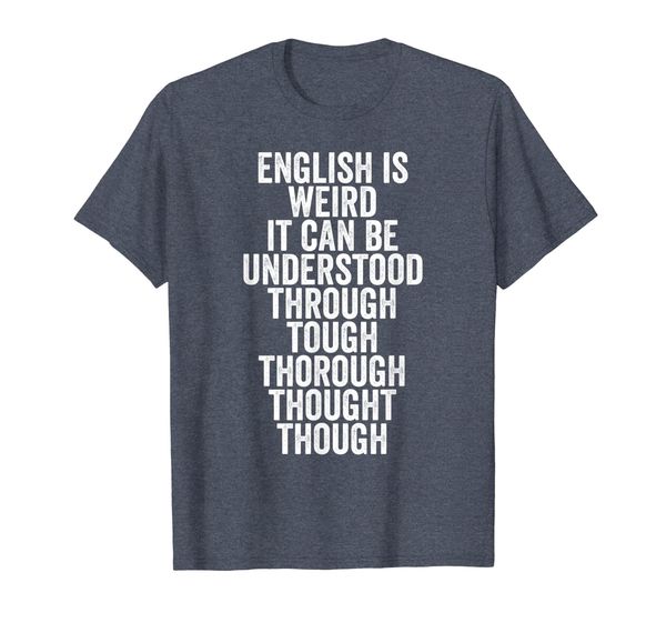 

english is weird shirt funny quote gift for english teachers, White;black