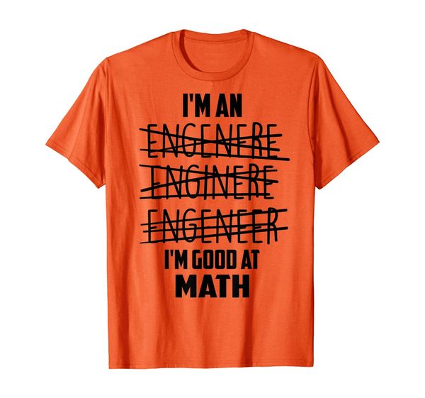 

i'm an enginere engeneer good at math shirt engineer gift, White;black