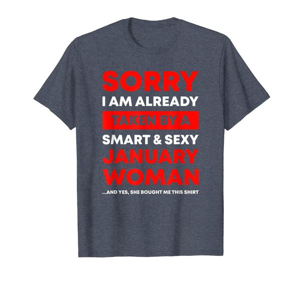 

i'm already taken by a january woman funny gift t shirt men, White;black