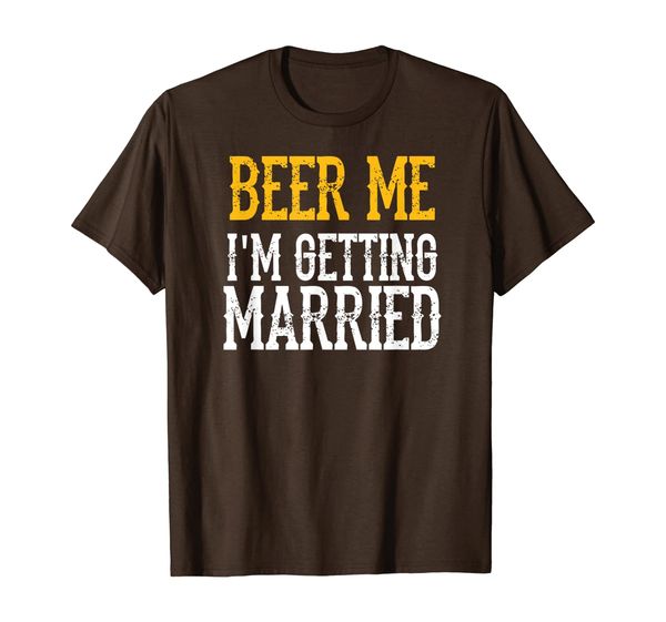

funny groomsmen bachelor party beer me i'm getting married t-shirt, White;black