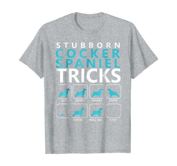 

cocker spaniel shirt | stubborn cocker spaniel tricks dog t, White;black