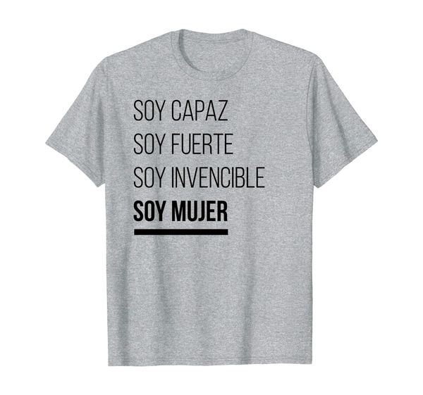 

soy capaz, fuerte, invencible, soy mujer spanish shirt, White;black