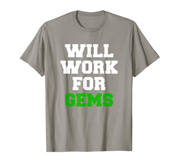 

will work for gems shirt for gamer clan leader, White;black