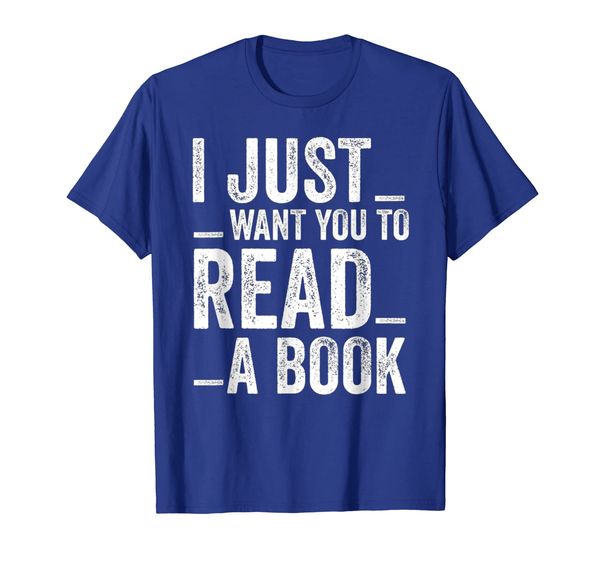 

i just want you to read a book tshirt, White;black