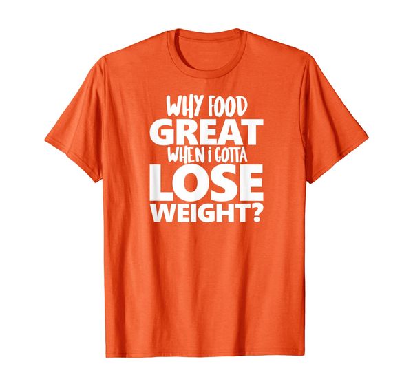 

why food great when i gotta lose weight - truth hurts t-shirt, White;black