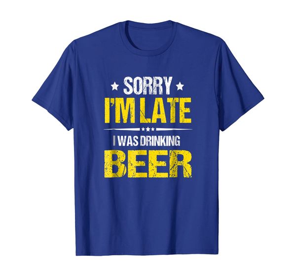 

Drinking Beer T-shirt Men Girls Sorry I'm Late Beer Shirt, Mainly pictures