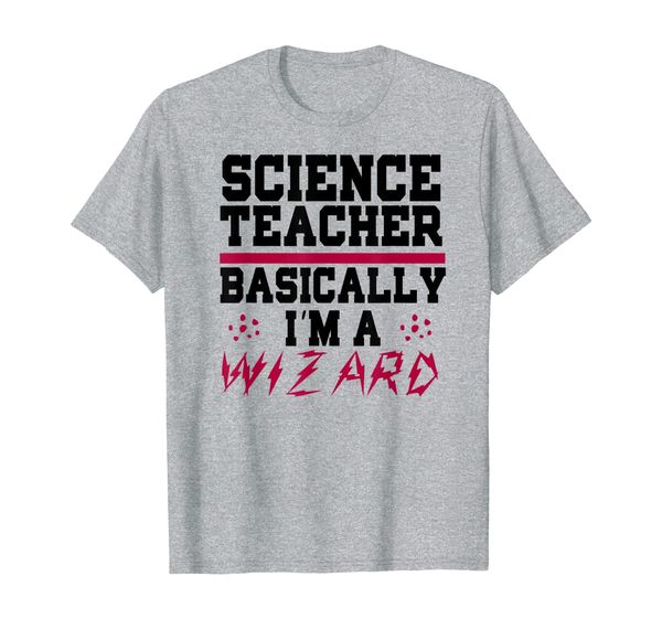 

Science Teacher Basically I' a Wizard Funny teacher shirt, Mainly pictures