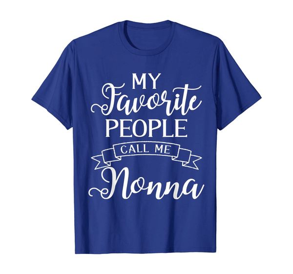 

My Favorite People Call Me Nonna T Shirt Gift For Women, Mainly pictures