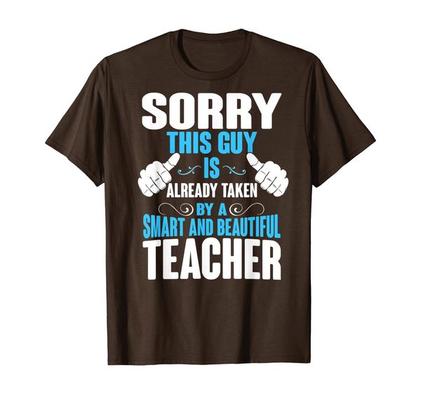 

this guy is taken by a teacher tshirt, husband, boyfriend, White;black
