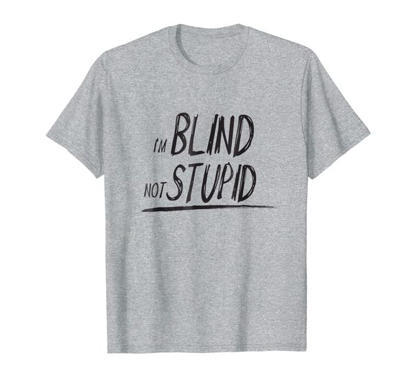 

"blind, not stupid" low vision, blind, t-shirt, White;black