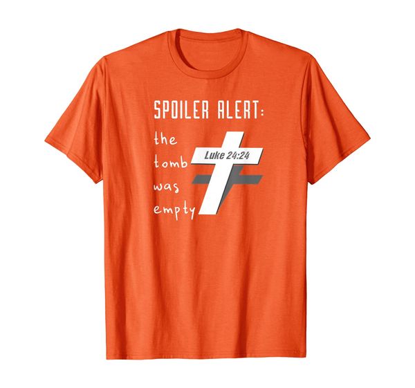 

spoiler alert the tomb was empty shirt light colors, White;black