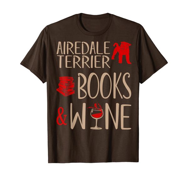 

Airedale Terrier Books Wine Pets Lovers Gift Tshirt, Mainly pictures