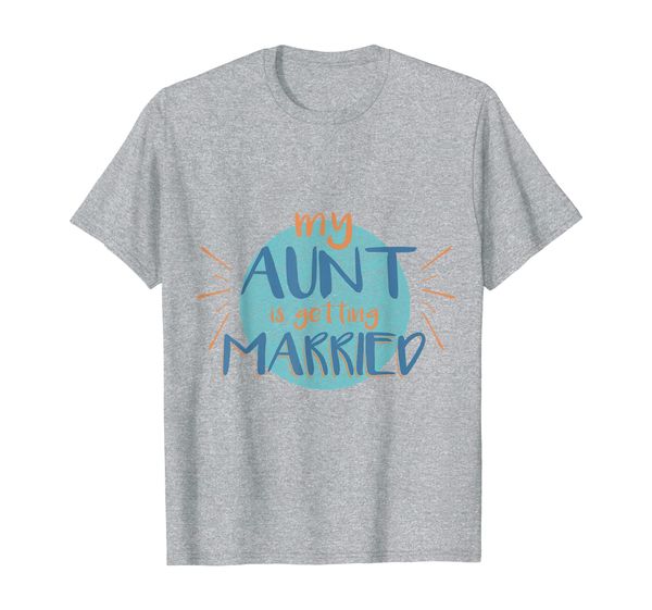 

my aunt is getting married - funny wedding t-shirt, White;black