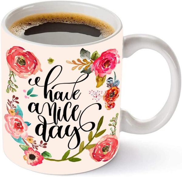 

mugs have a nice day funny flower floral quote coffee mug - novelty for women christmas holiday birthday gag gifts idea