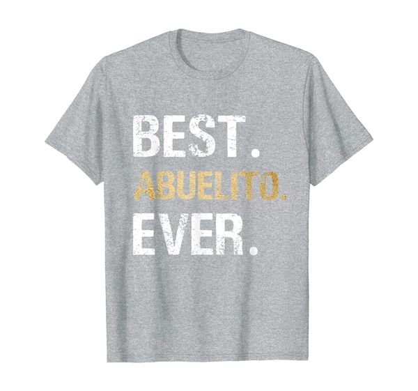 

mens abuelito ever graphic gift from granddaughter grandson t-shirt, White;black