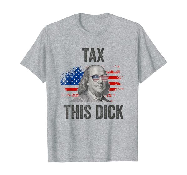 

funny 4th of july republican ben franklin tax this dick t-shirt, White;black