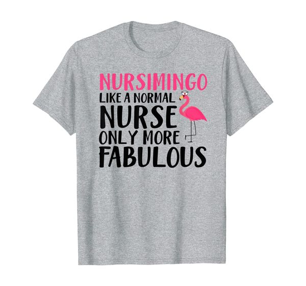 

nurse flamingo like a normal nurse only more fabulous shirt, White;black