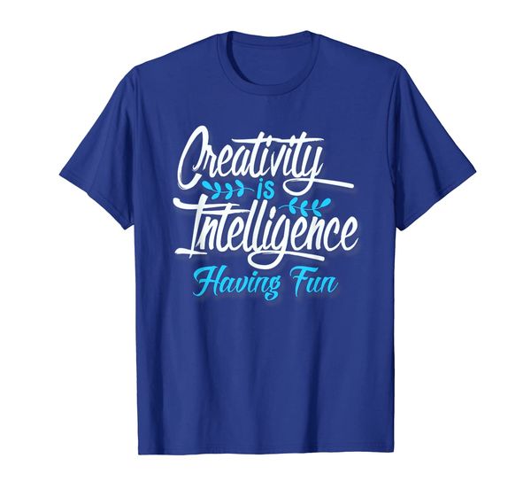

creativity is intelligence having fun motivation quote t-s, White;black