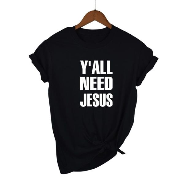 

women's t-shirt y'all need jesus christian believe blessed tshirt women streetwear funny girl shirts pure cotton festival drop sh, White