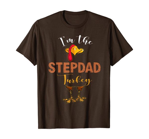 

I'm The Stepdad Turkey Thanksgiving Stepdad T-Shirt, Mainly pictures