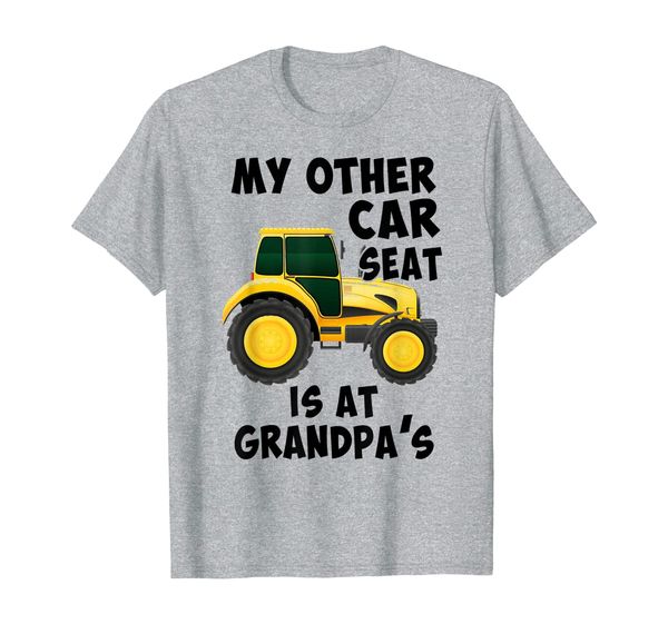 

farmer my other car seat is at grandpa's t-shirt, White;black