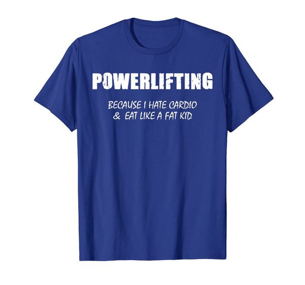 

powerlifting because i hate cardio shirt cardio and eat, White;black