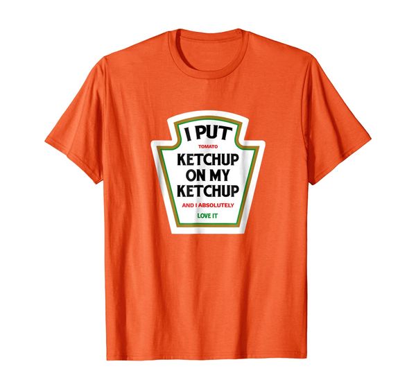 

i put ketchup on my ketchup - funny tomato shirt gift, White;black