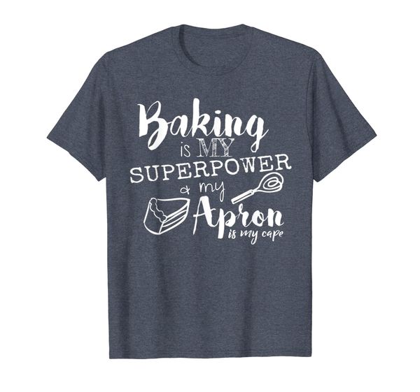 

baking is my superpower and my apron is my cap tshirt, White;black