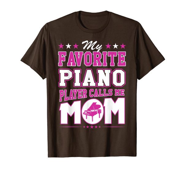 

my favorite piano player calls me mom t-shirt, White;black