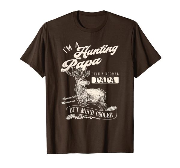 

Mens I' A Hunting Papa Like A Normal Papa But Much Cooler T-Shirt, Mainly pictures
