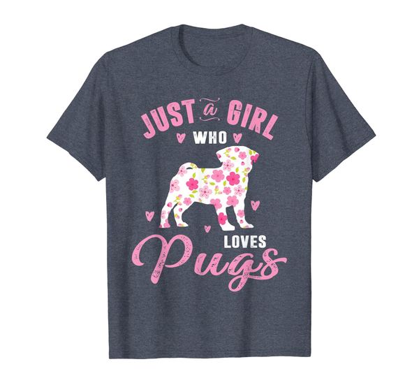 

Pug Gifts For Girls Funny Just A Girl Who Loves Pugs T-Shirt, Mainly pictures