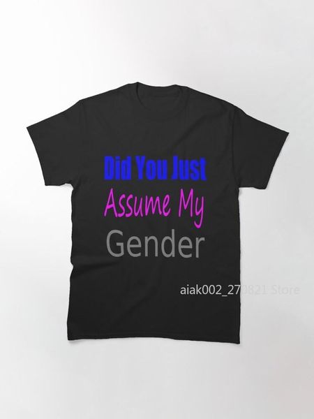 

men's t-shirts did you just assume my gender c classic t-shirt, White;black
