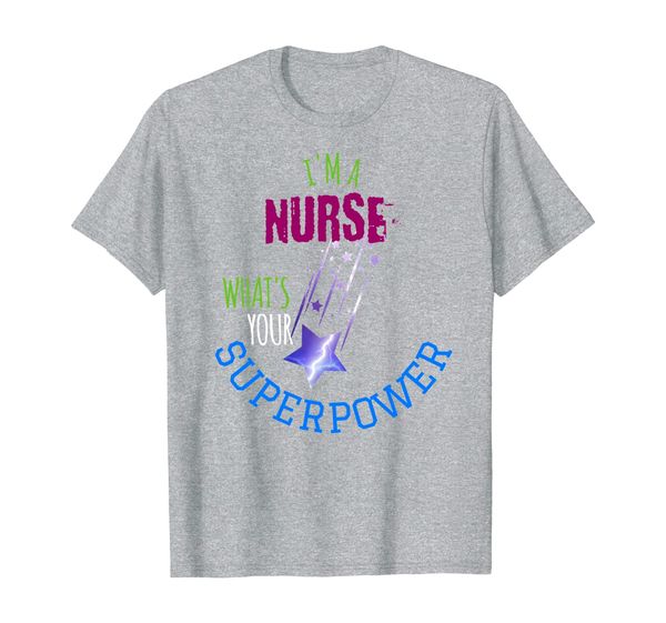 

i'm a nurse what's your superpower tee shirt gray blue black, White;black