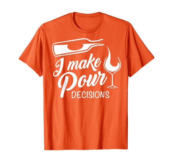 

funny wine drinking t shirt i make pour decisions tee gifts t-shirt, White;black
