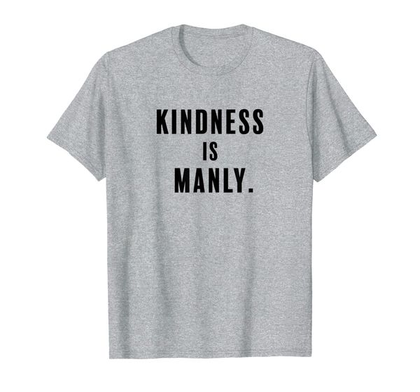 

funny kindness is manly t-shirt, White;black