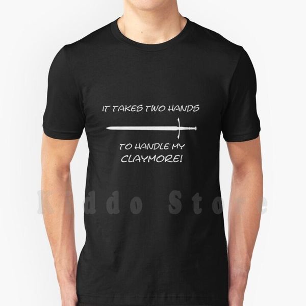 

men's t-shirts it takes two hands to handle my claymore t shirt cotton men diy print cool tee scottish gaelic, White;black