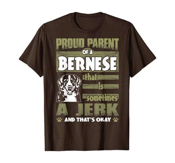 

proud parent of bernese sometimes jerk tshirt, White;black