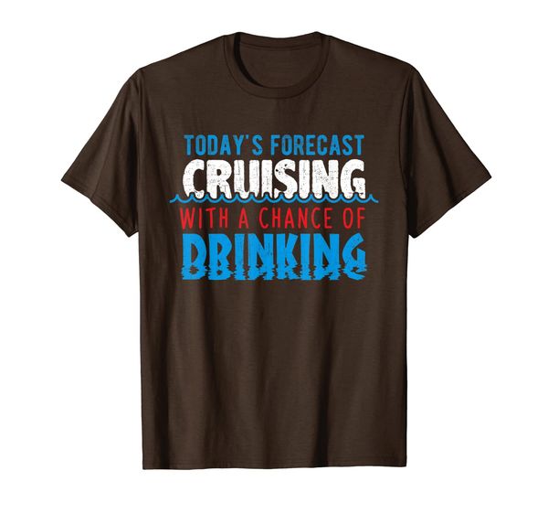 

Today' Forecast Cruising With A Chance Of Drinking T-Shirt, Mainly pictures