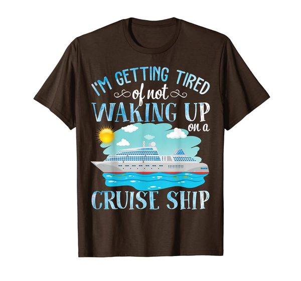 

i'm getting tired of not waking up on a cruise ship t-shirt, White;black