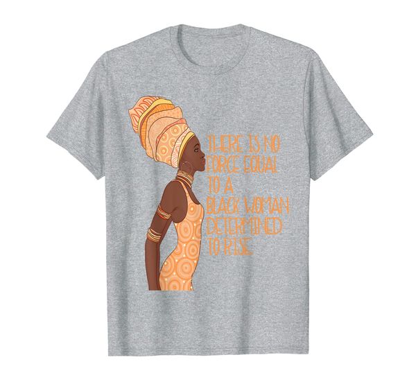 

no force equal to a black woman determined to rise t-shirt, White;black