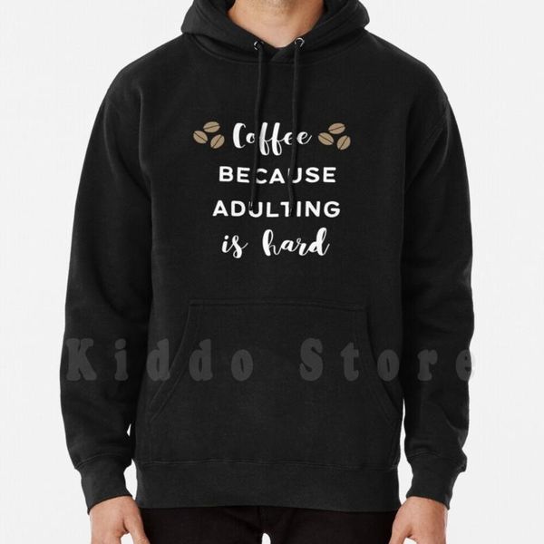 

men's hoodies & sweatshirts coffee because adulting is hard , funny saying life christmas gift hoodie long sleeve, Black