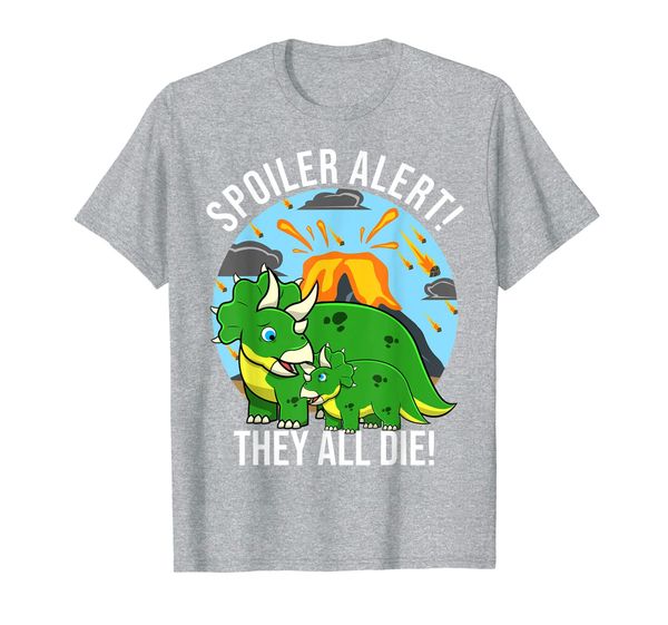 

spoiler alert they all die shirt for a dinosaur fan, White;black