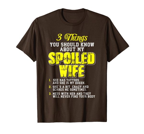 

3 Things You Should Know About My Spoiled Wife Tshirt, Mainly pictures